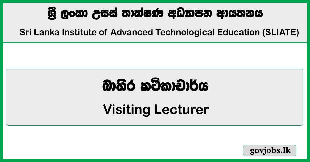 Visiting Lecturer – Sri Lanka Institute of Advanced Technological Education (SLIATE)