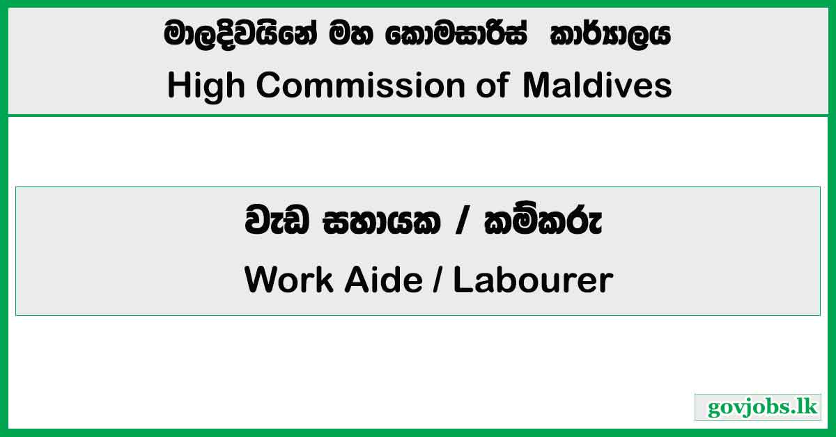 Work Aide, Labourer - High Commission of Maldives Job Vacancies 2026